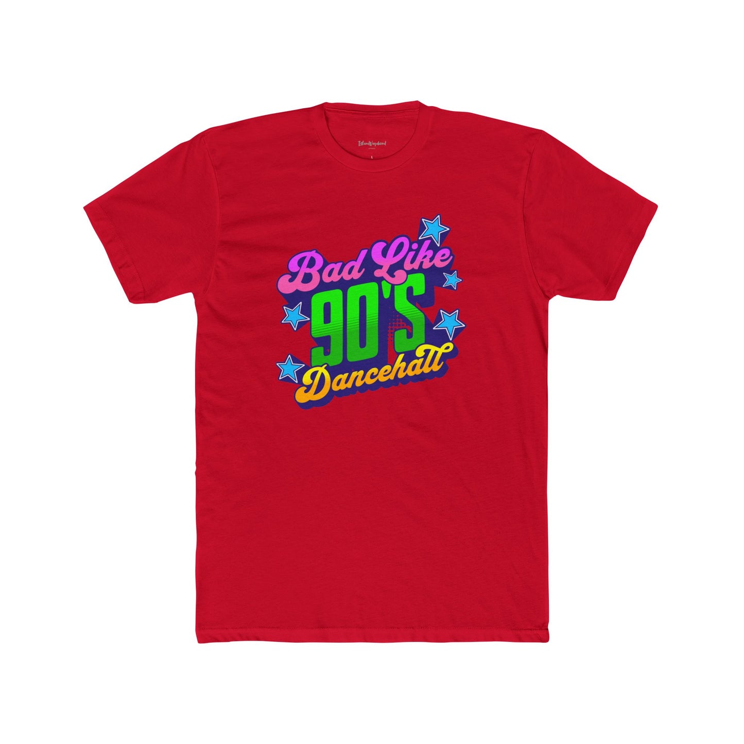Bad Like 90’s Dancehall - Premium Cotton T-Shirt
