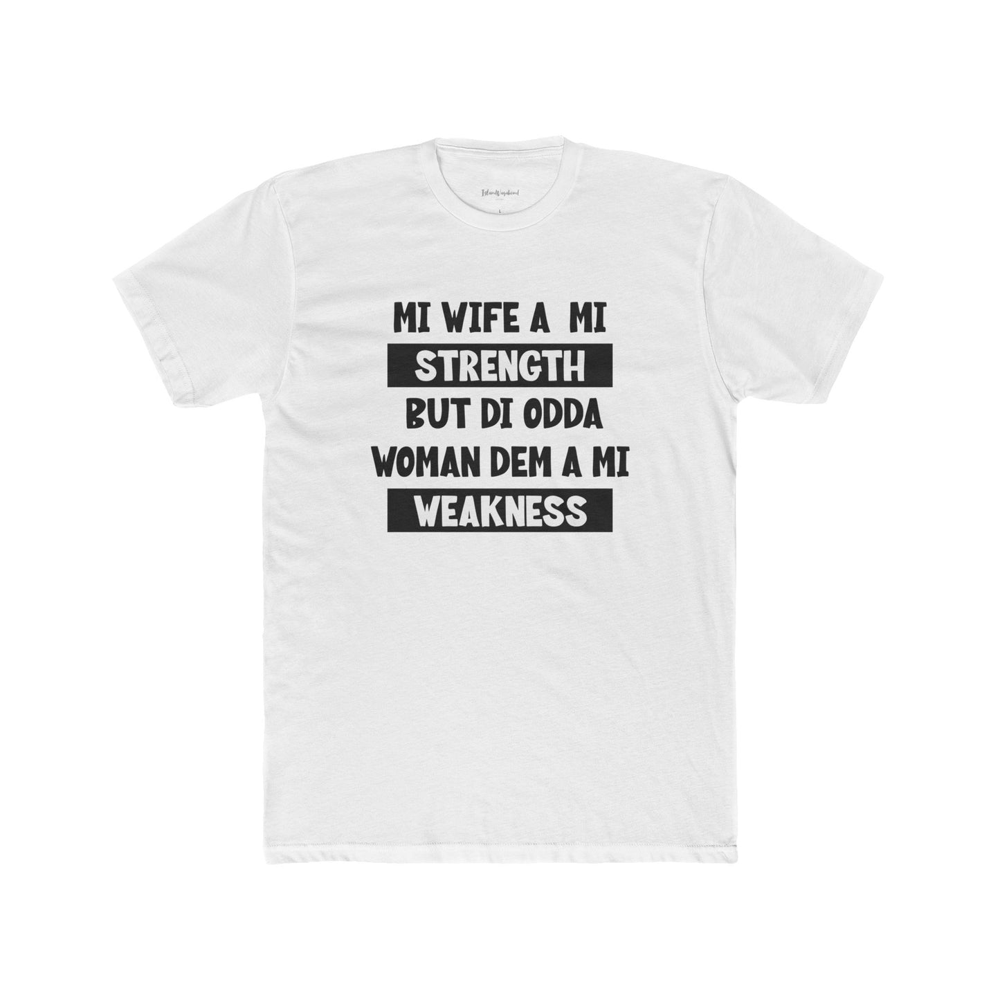Mi Wife A Mi Strength - Premium T-Shirt