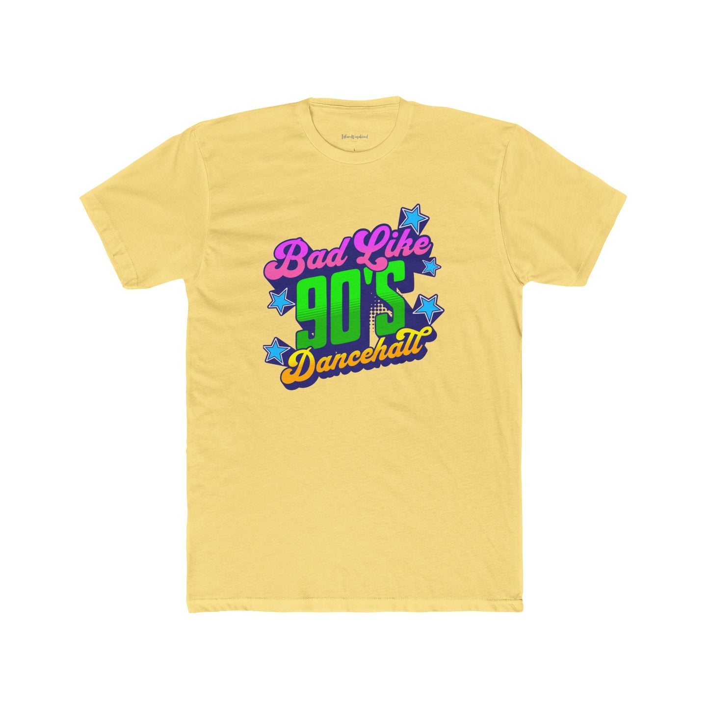 Bad Like 90’s Dancehall - Premium Cotton T-Shirt