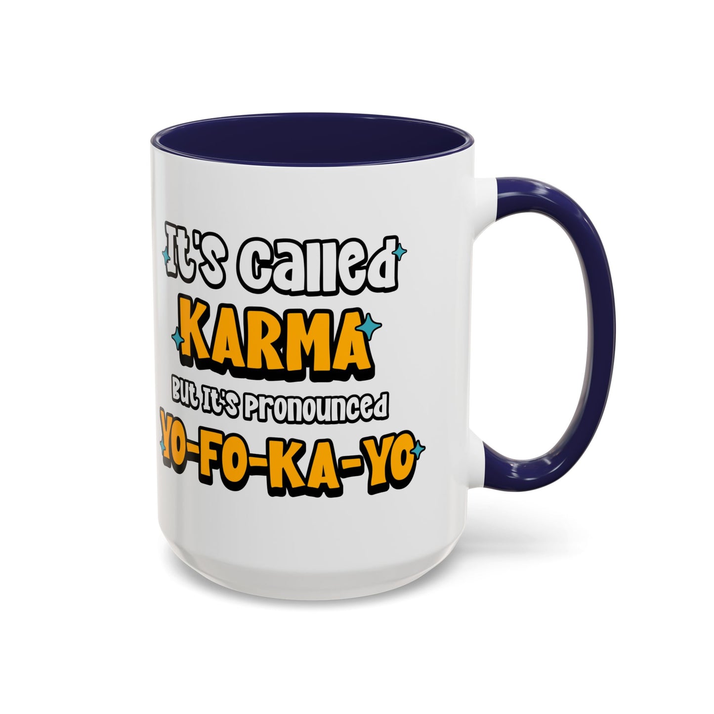 Karma (Yo-Fo-Ka-Yo) Accent Coffee Mug (11, 15oz)