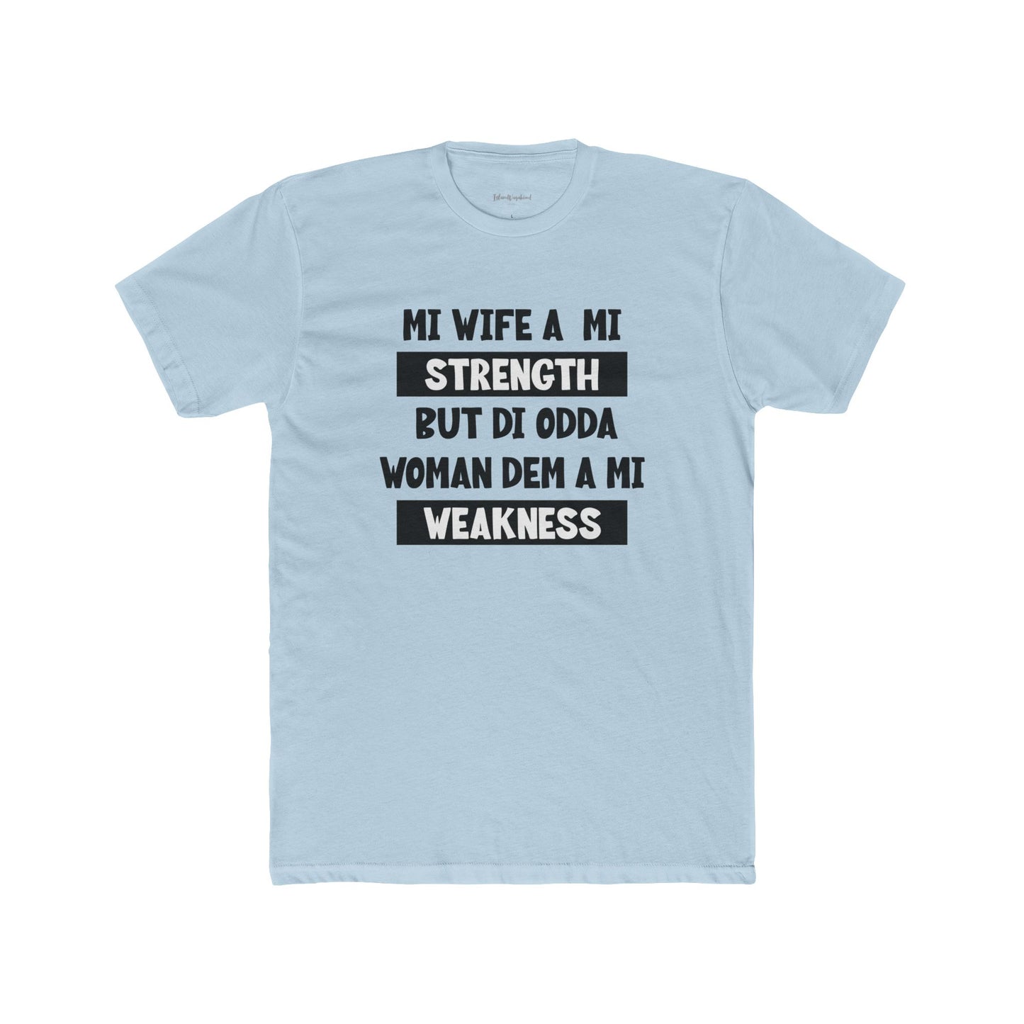 Mi Wife A Mi Strength - Premium T-Shirt