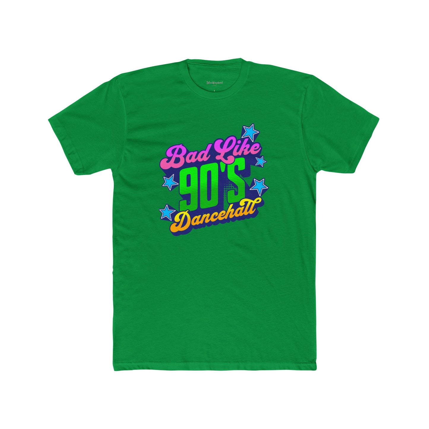Bad Like 90’s Dancehall - Premium Cotton T-Shirt