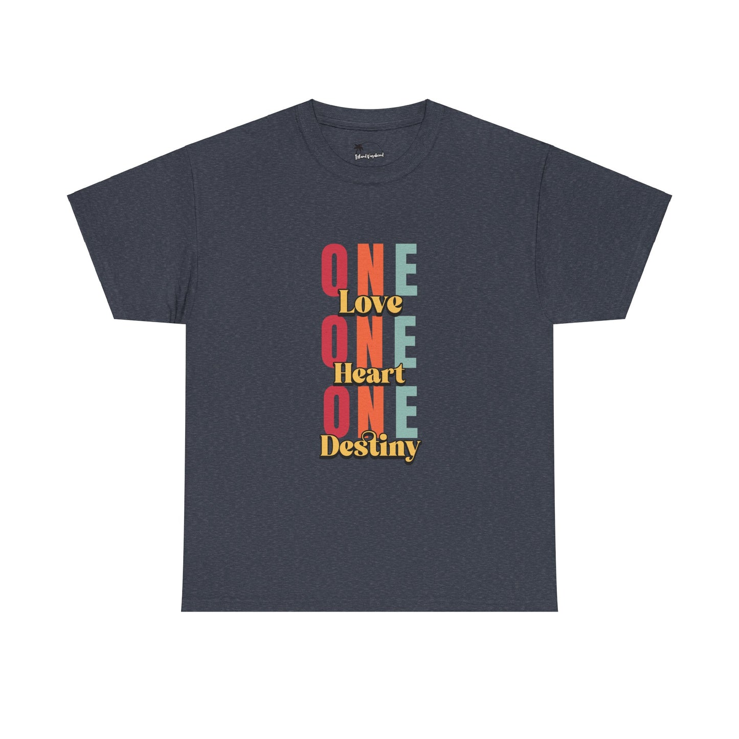 One Love, One Heart, One Destiny - Heavy Cotton Tee