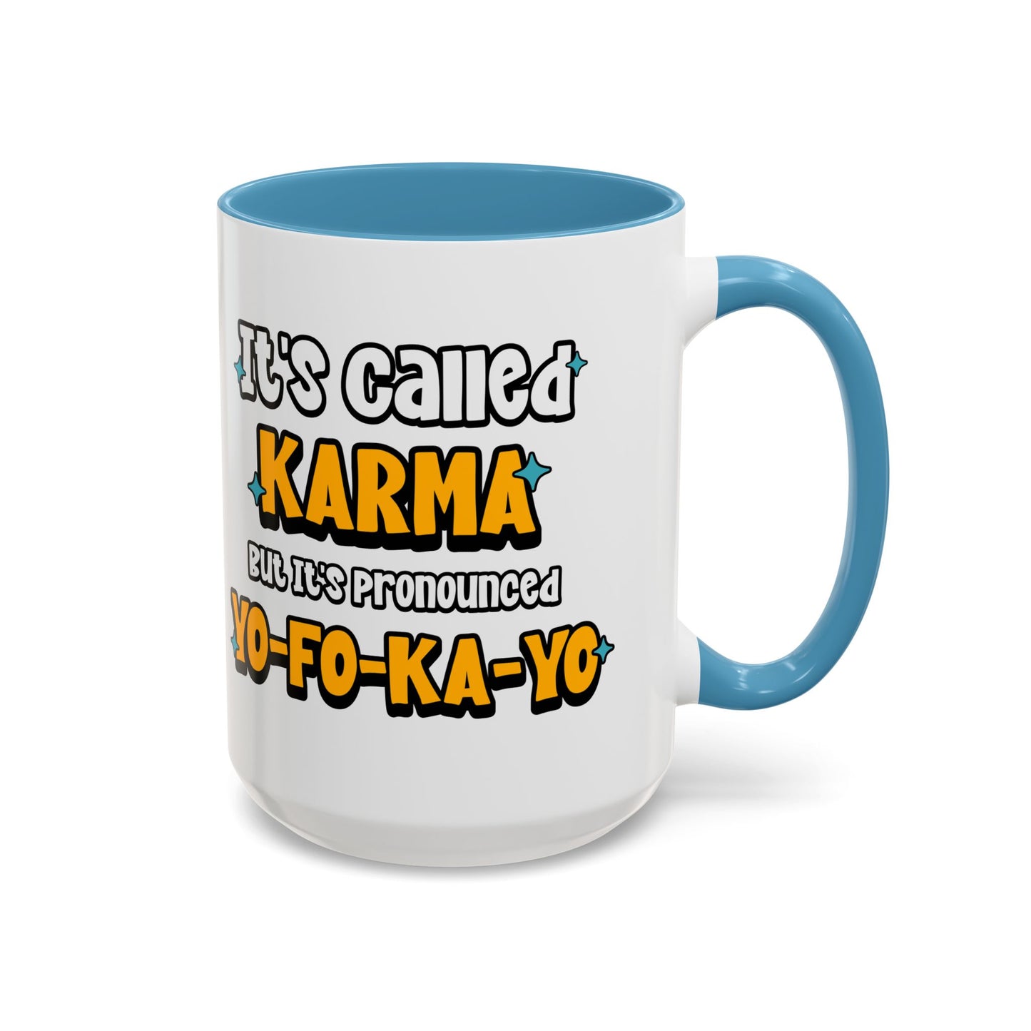 Karma (Yo-Fo-Ka-Yo) Accent Coffee Mug (11, 15oz)