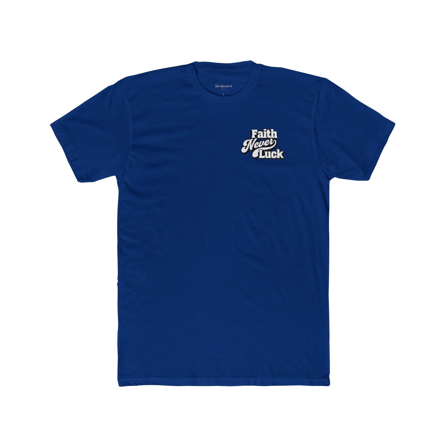 Faith Never Luck - Premium T-Shirt