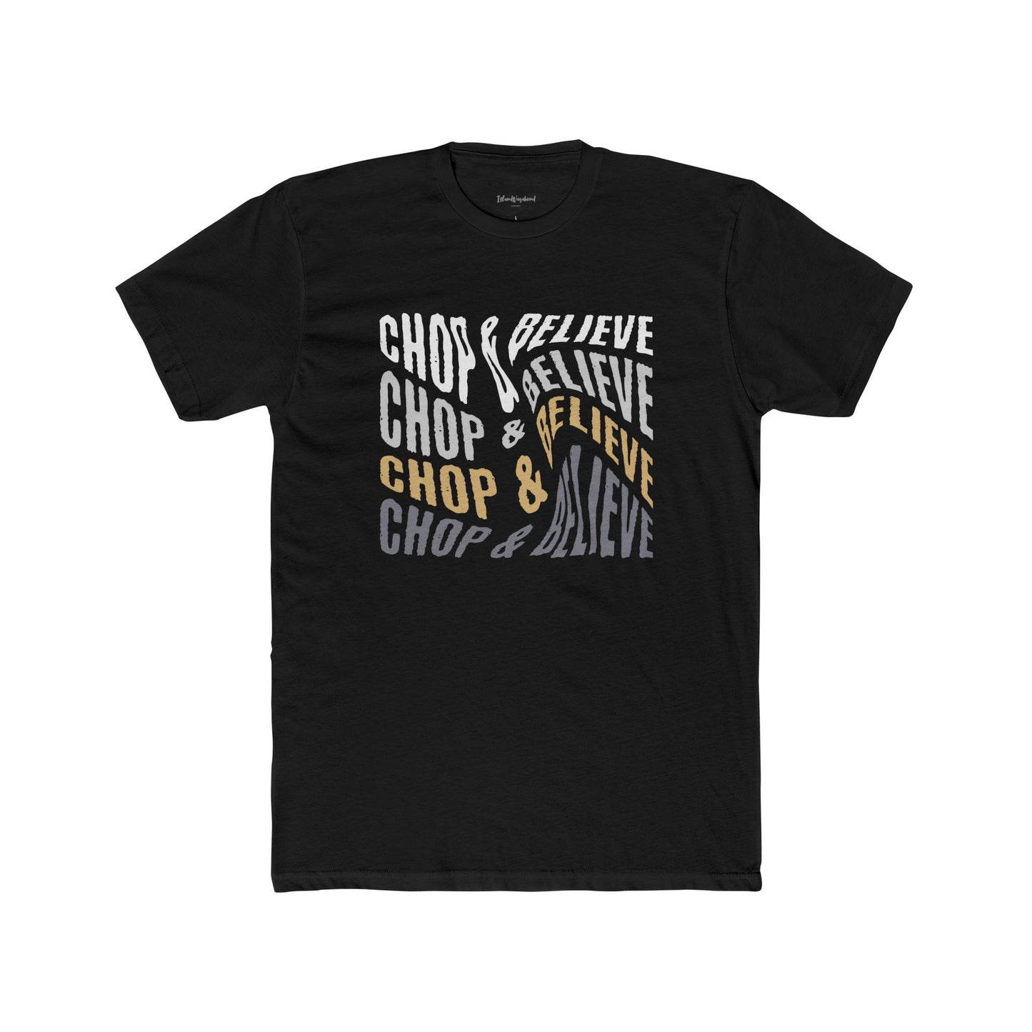Chop & Believe - Premium T-Shirt
