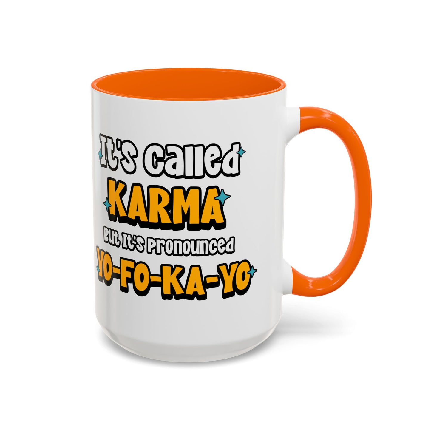 Karma (Yo-Fo-Ka-Yo) Accent Coffee Mug (11, 15oz)
