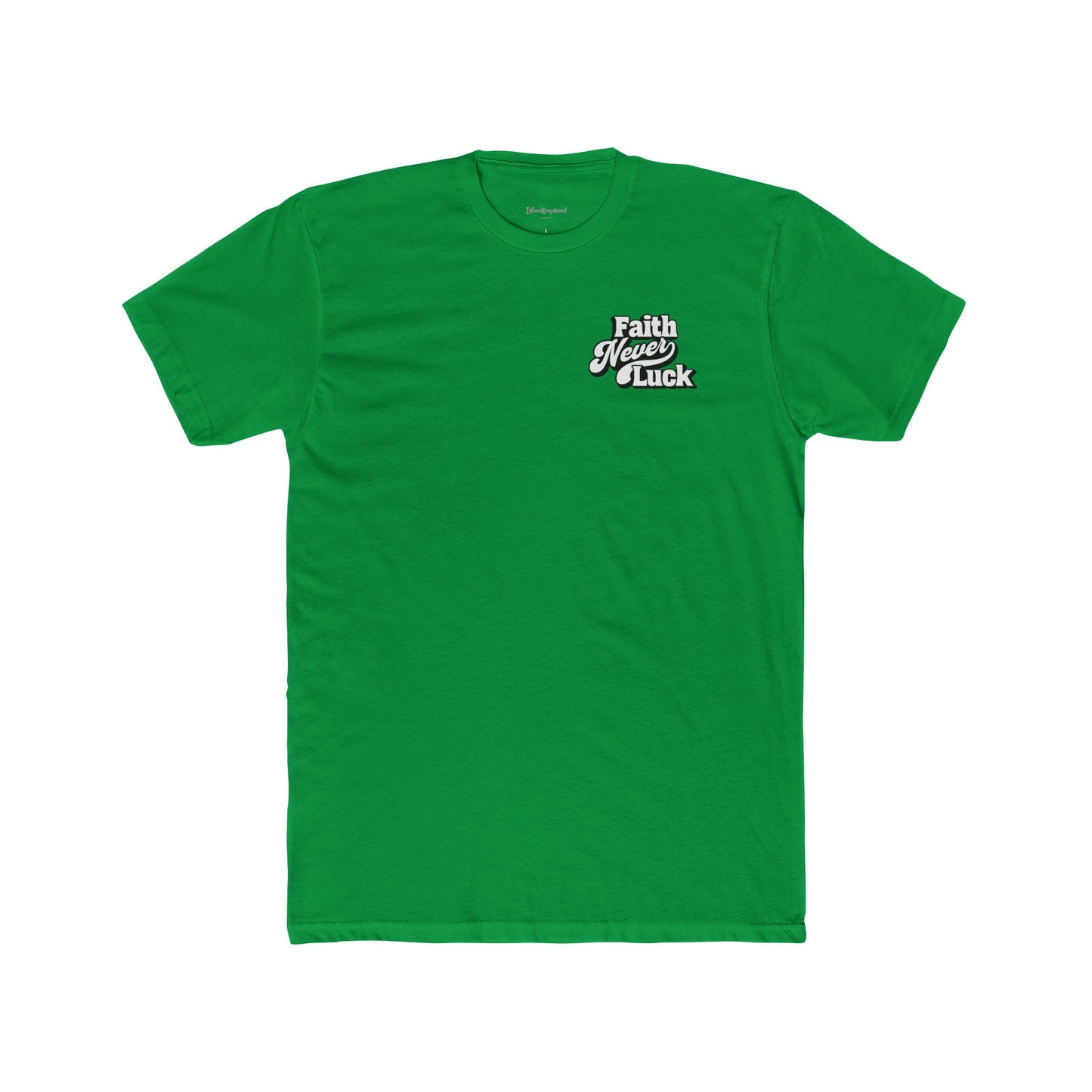 Faith Never Luck - Premium T-Shirt