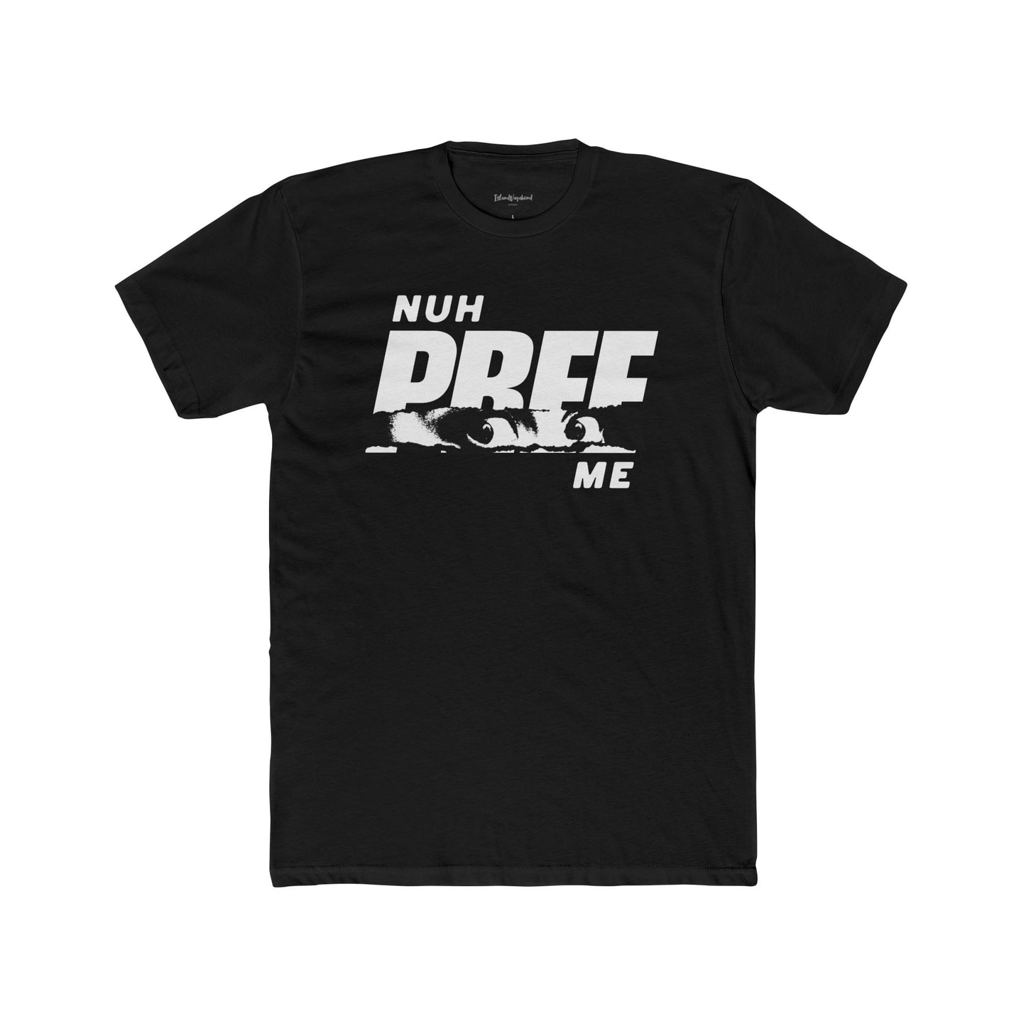 Nuh Pree Me - Premium T-Shirt