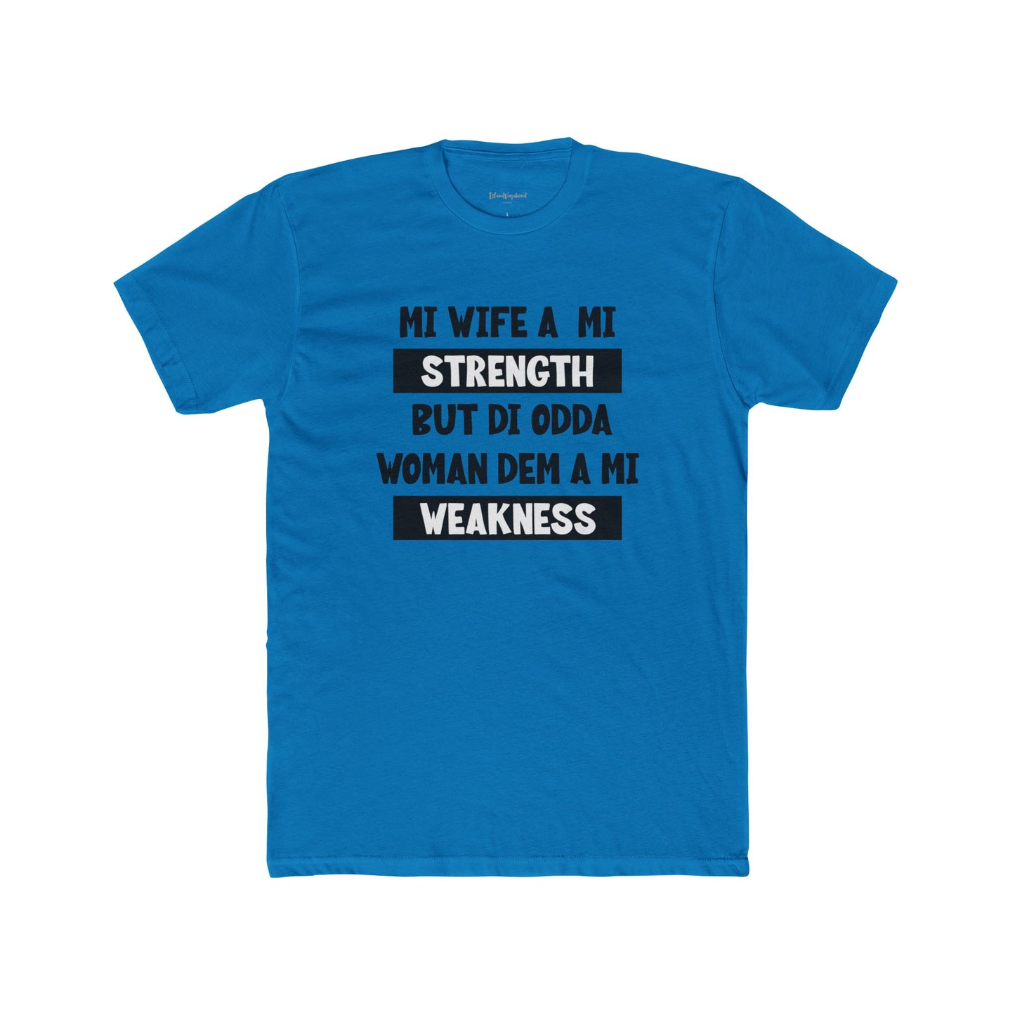 Mi Wife A Mi Strength - Premium T-Shirt