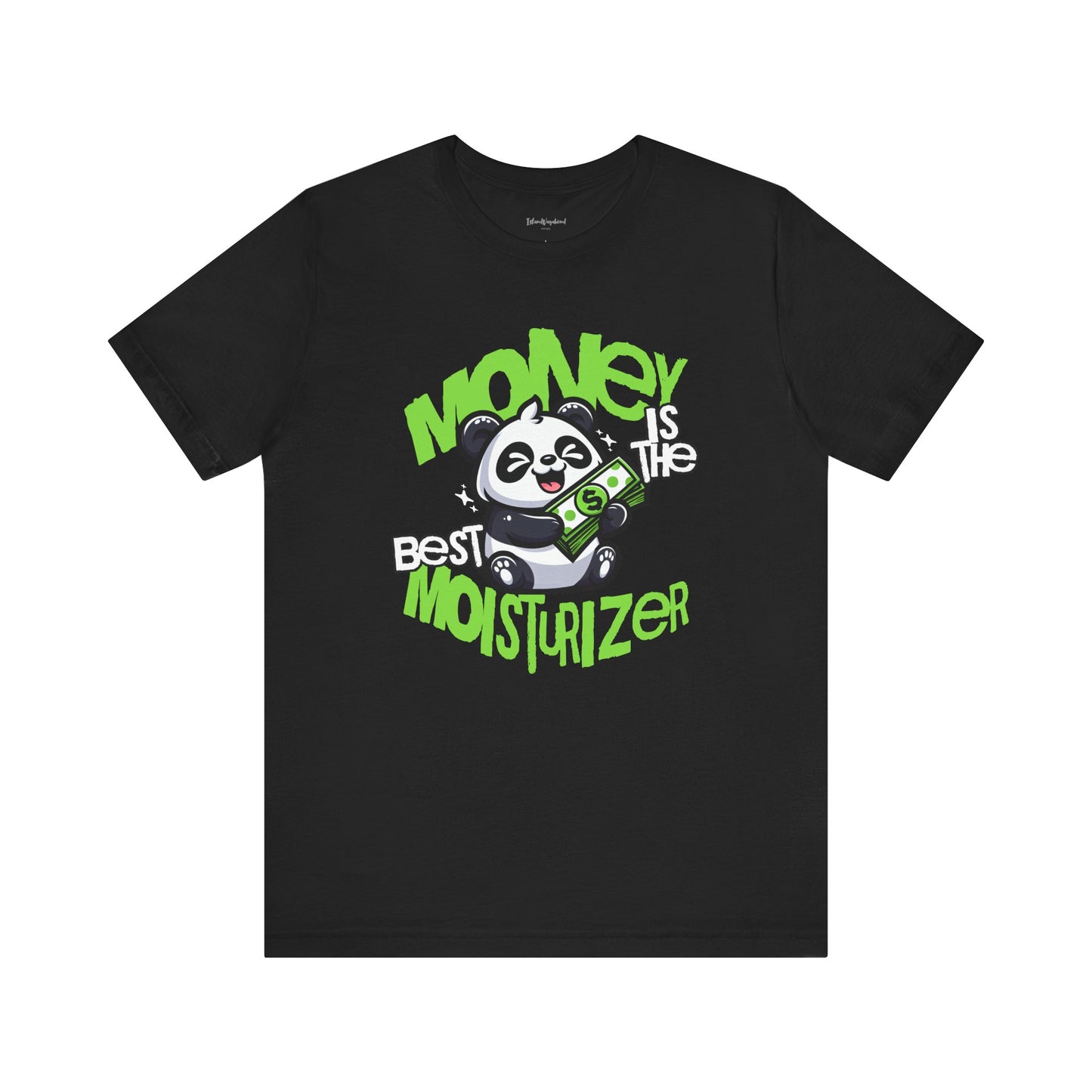 Money Is The Best Moisturizer - Jersey Tee
