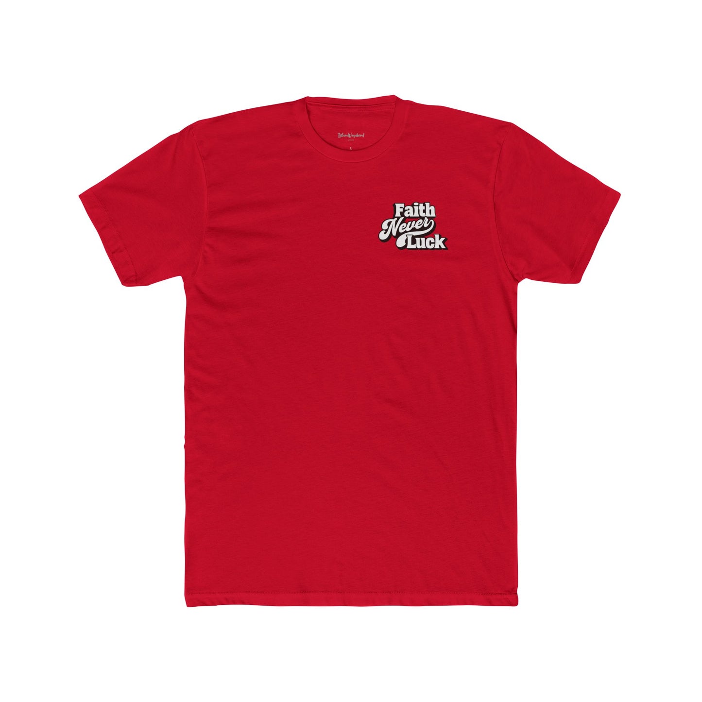 Faith Never Luck - Premium T-Shirt