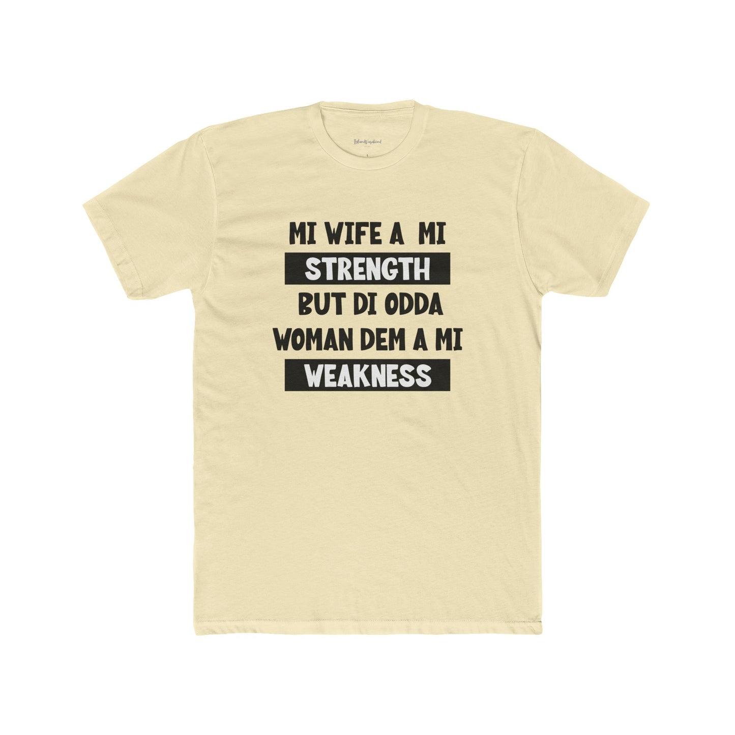 Mi Wife A Mi Strength - Premium T-Shirt