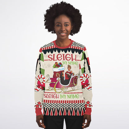 Sleigh My Name - Fun and Festive Holiday Sweatshirt