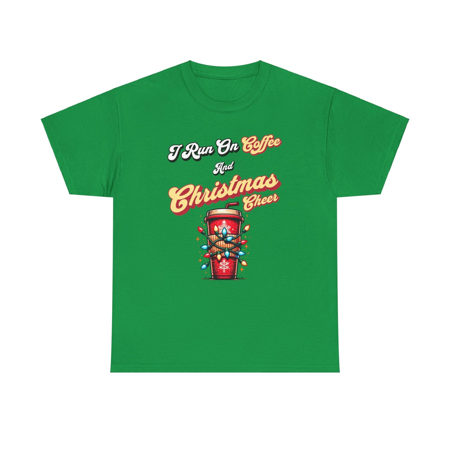 I Run On Coffee & Christmas Cheer - Heavy Cotton Tee