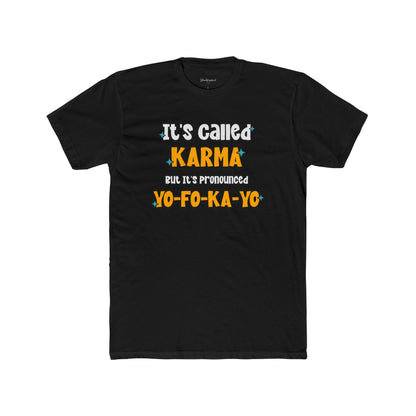 Karma Yo-Fo-Ka-Yo Tee — Funny Retro Graphic Cotton T-Shirt