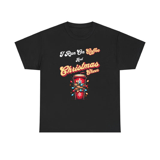 I Run On Coffee & Christmas Cheer - Heavy Cotton Tee