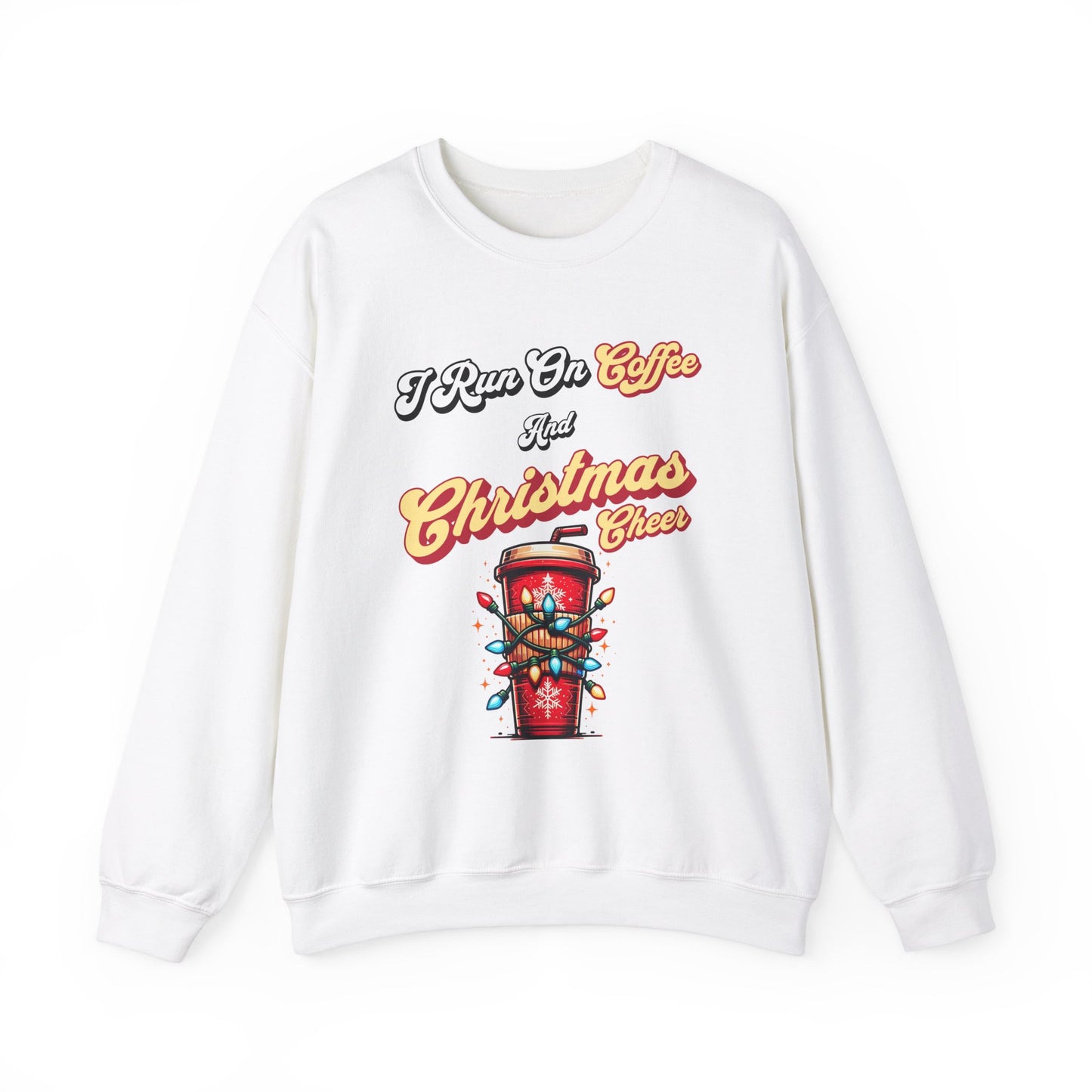 I Run On Coffee & Christmas Cheer - Sweatshirt