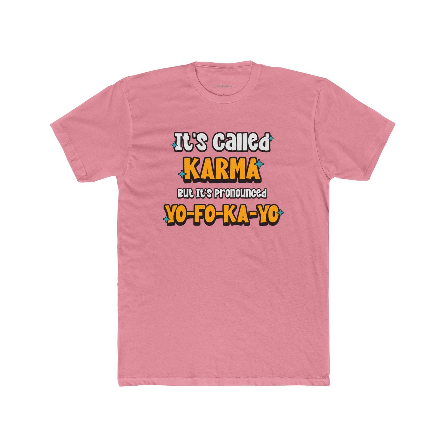 Karma Yo-Fo-Ka-Yo Tee — Funny Retro Graphic Cotton T-Shirt