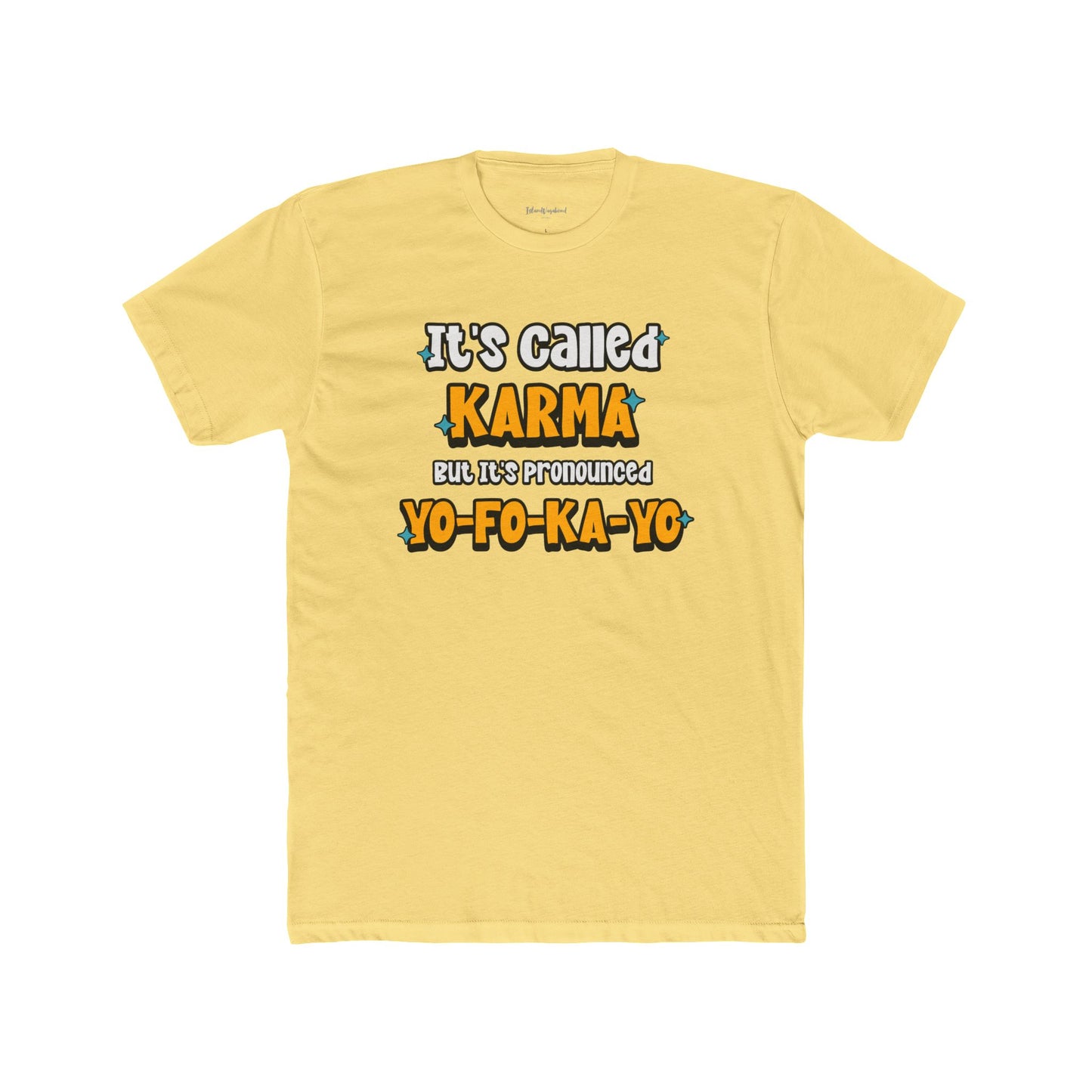 Karma Yo-Fo-Ka-Yo Tee — Funny Retro Graphic Cotton T-Shirt