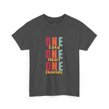 One Love, One Heart, One Destiny -  Heavy Cotton Tee