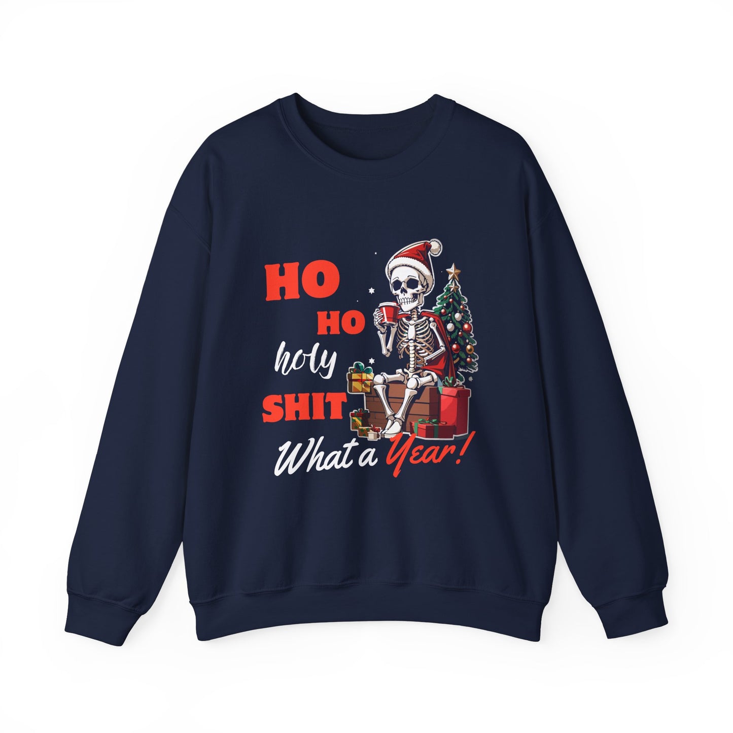 Ho Ho Holy Shit, What a Year" - Sweatshirt