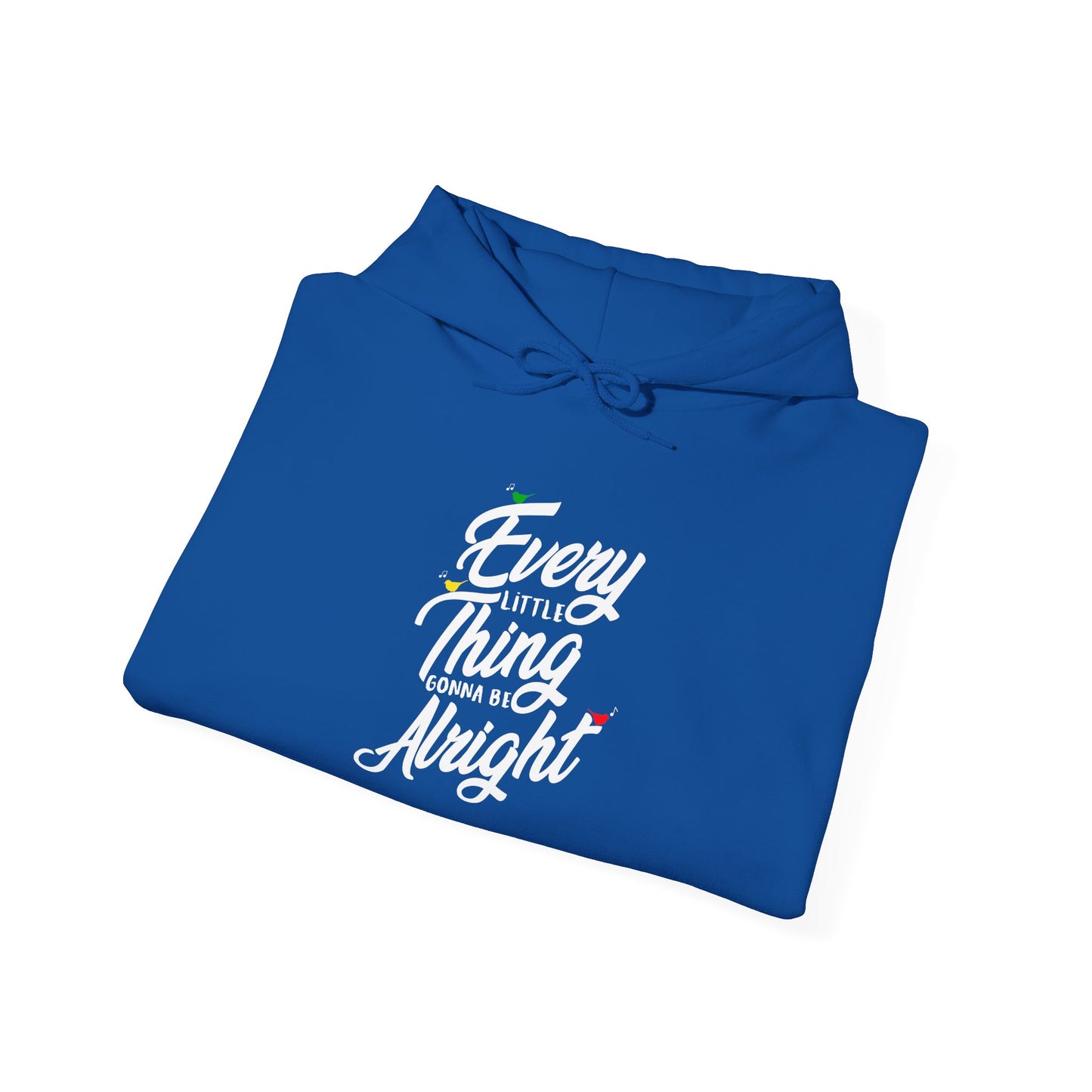 Every Little Thing Gonna Be Alright Hoodie– Spread Positive Vibes