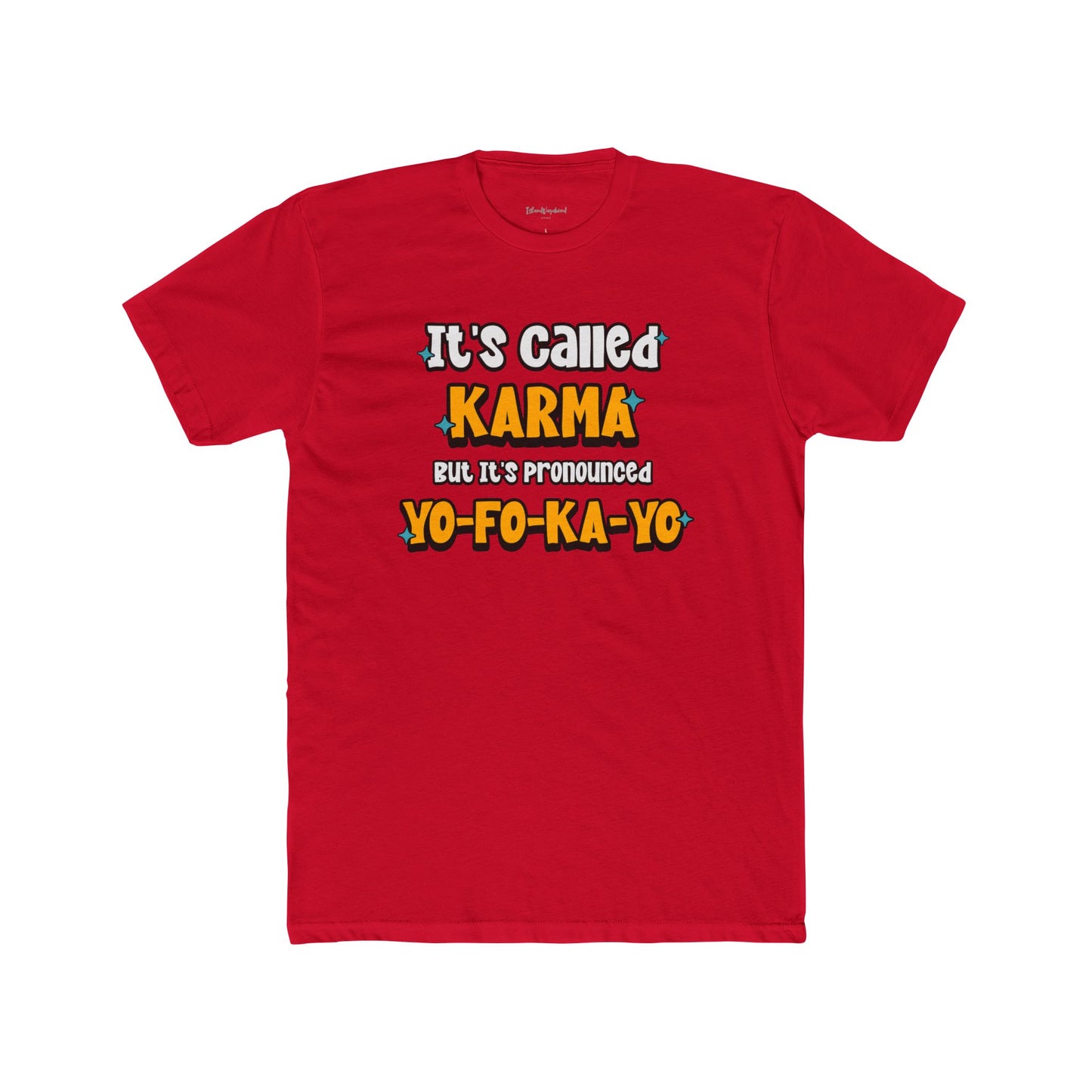 Karma Yo-Fo-Ka-Yo Tee — Funny Retro Graphic Cotton T-Shirt