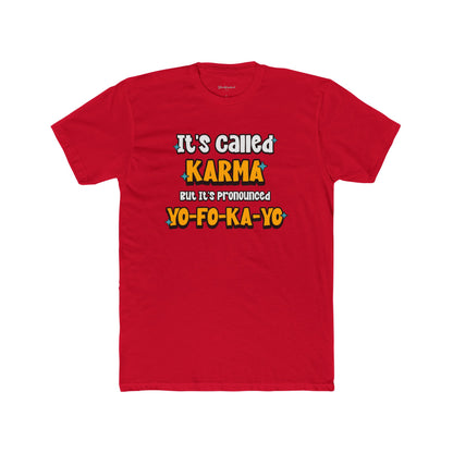Karma Yo-Fo-Ka-Yo Tee — Funny Retro Graphic Cotton T-Shirt