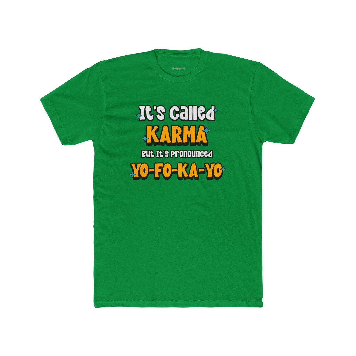 Karma Yo-Fo-Ka-Yo Tee — Funny Retro Graphic Cotton T-Shirt