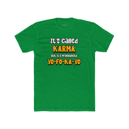 Karma Yo-Fo-Ka-Yo Tee — Funny Retro Graphic Cotton T-Shirt