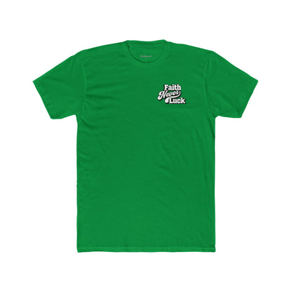 Faith Never Luck - Premium T-Shirt
