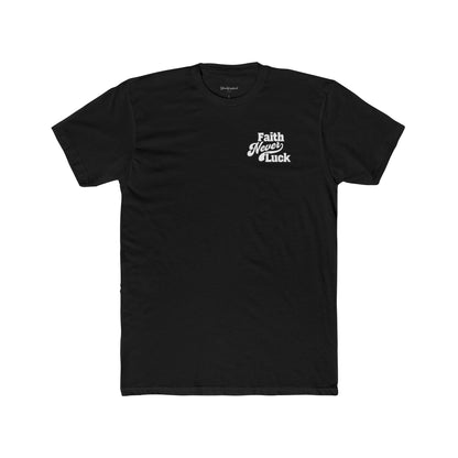 Faith Never Luck - Premium T-Shirt