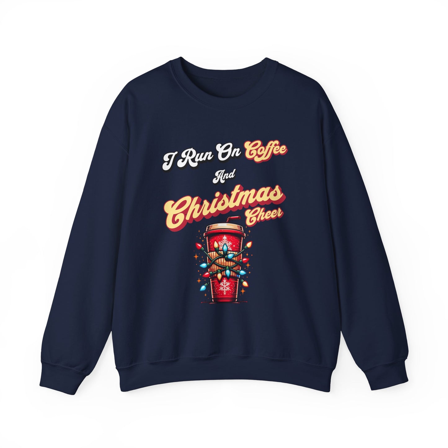 I Run On Coffee & Christmas Cheer - Sweatshirt