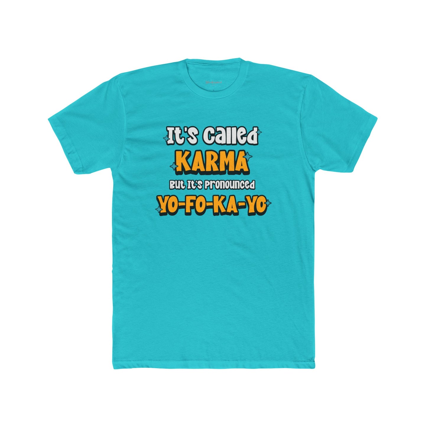 Karma Yo-Fo-Ka-Yo Tee — Funny Retro Graphic Cotton T-Shirt
