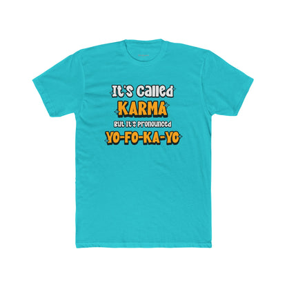 Karma Yo-Fo-Ka-Yo Tee — Funny Retro Graphic Cotton T-Shirt