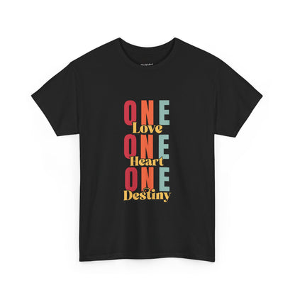 One Love, One Heart, One Destiny -  Heavy Cotton Tee