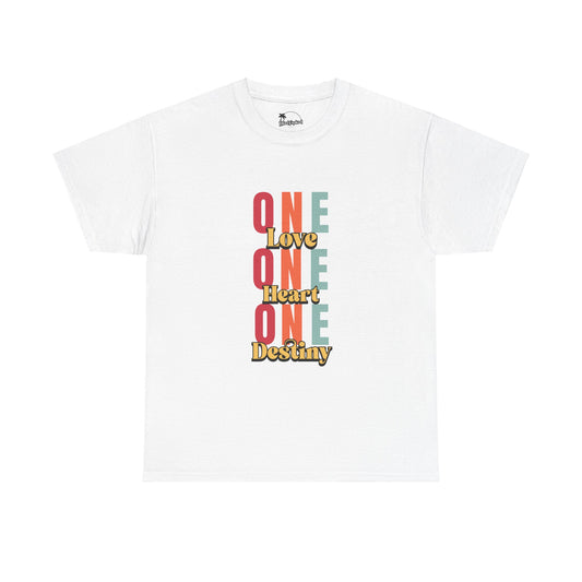 One Love, One Heart, One Destiny -  Heavy Cotton Tee