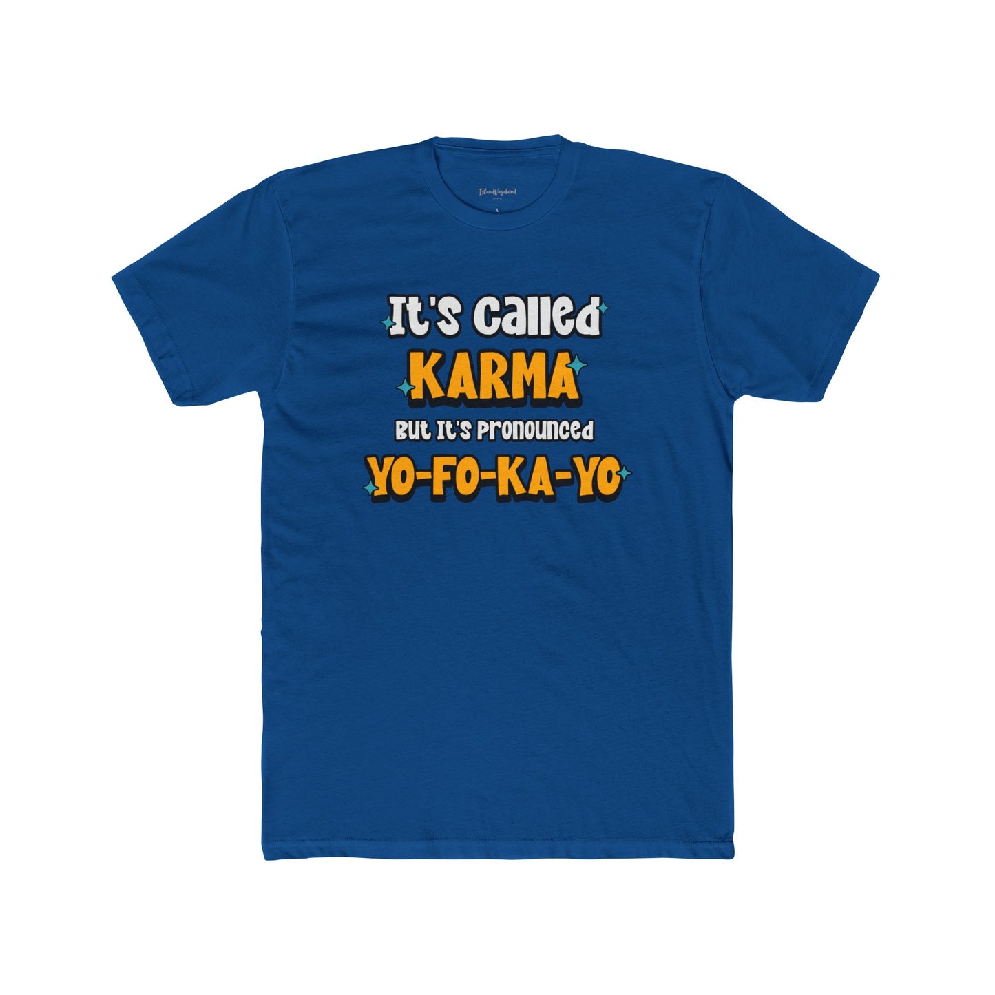 Karma Yo-Fo-Ka-Yo Tee — Funny Retro Graphic Cotton T-Shirt