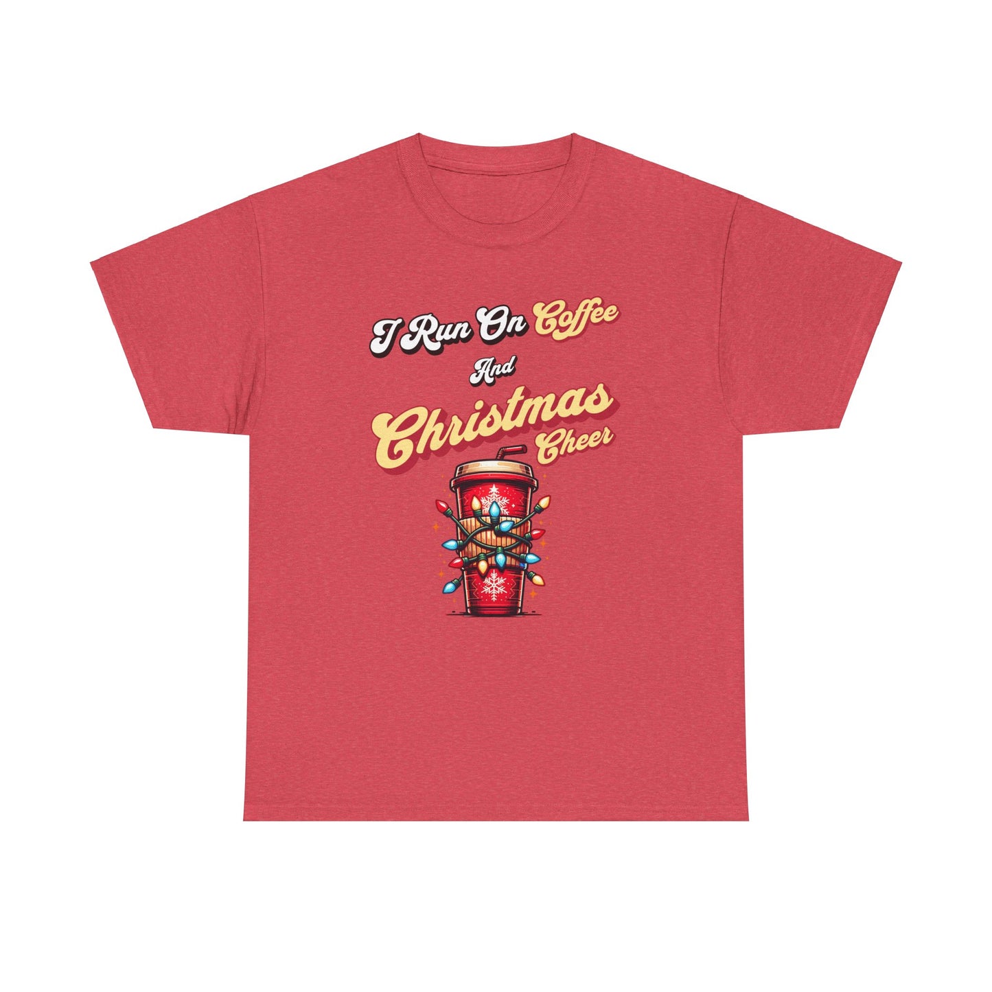 I Run On Coffee & Christmas Cheer - Heavy Cotton Tee