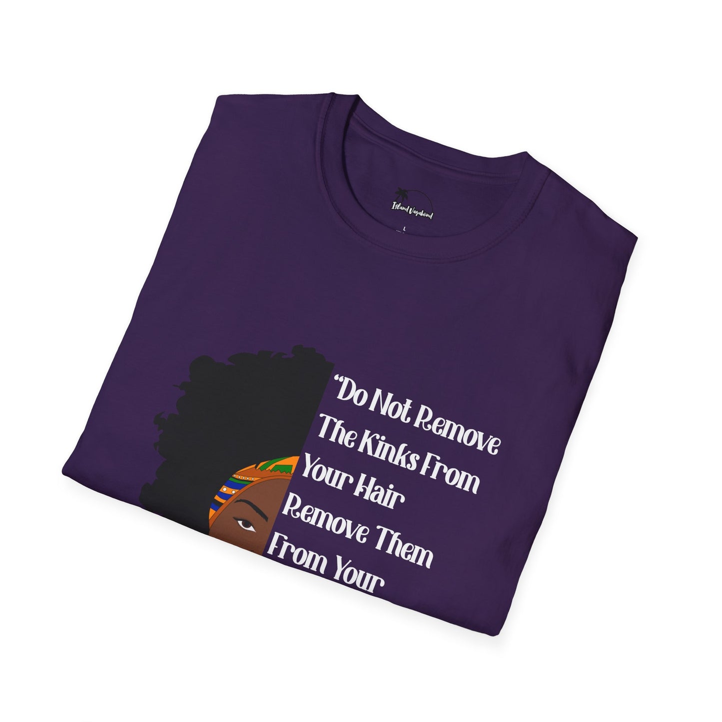 Do Not Remove the Kinks from Your Hair T-Shirt – Embrace Your Natural Beauty