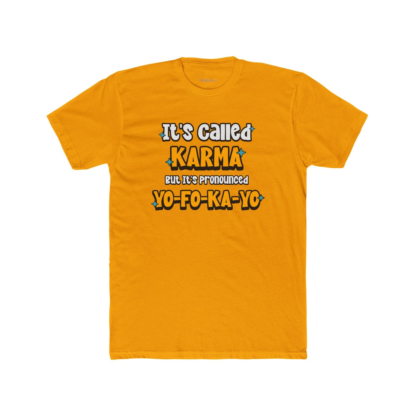 Karma Yo-Fo-Ka-Yo Tee — Funny Retro Graphic Cotton T-Shirt
