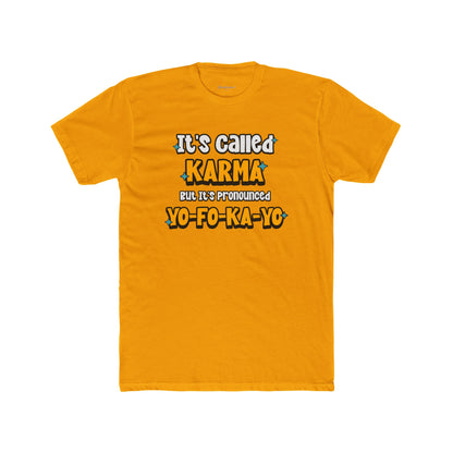 Karma Yo-Fo-Ka-Yo Tee — Funny Retro Graphic Cotton T-Shirt