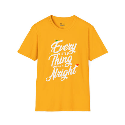 Every Little Thing Gonna Be Alright T-Shirt – Spread Positive Vibes