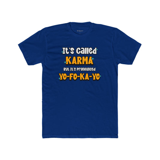 Karma Yo-Fo-Ka-Yo Tee — Funny Retro Graphic Cotton T-Shirt