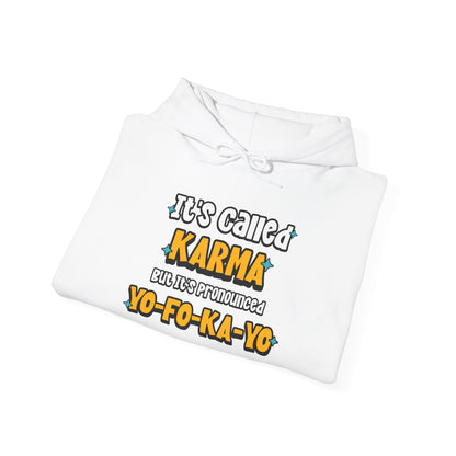 Karma (Yo-Fo-Ka-Yo) - Hooded Sweatshirt