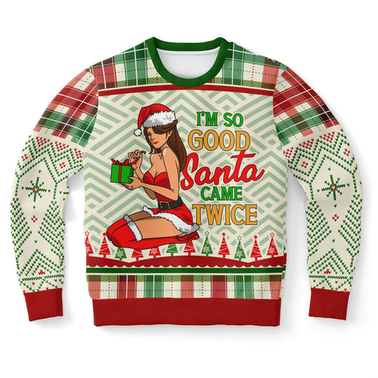 “I’m So Good Santa Came Twice” Christmas Sweater