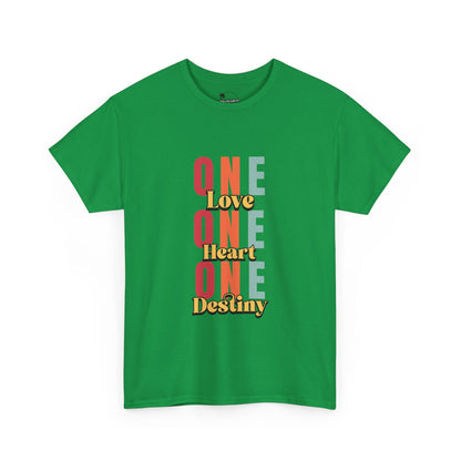 One Love, One Heart, One Destiny -  Heavy Cotton Tee
