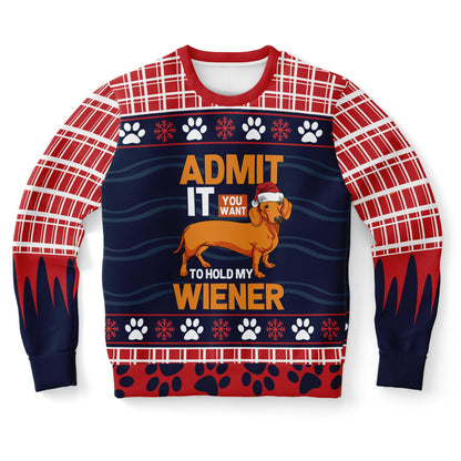 Admit It You Want to Hold My Wiener Sweatshirt