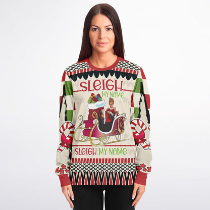 Sleigh My Name - Fun and Festive Holiday Sweatshirt